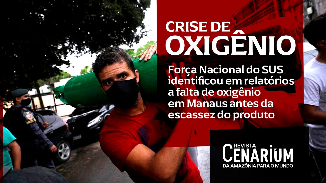 SUS emitiu relatórios ao governo federal sobre oxigênio antes da escassez do produto em Manaus