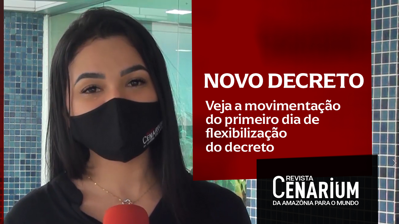 Veja a movimentação do primeiro dia de flexibilização do decreto do governo do Estado do Amazonas