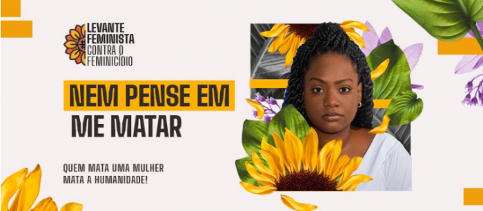 Campanha #NemPenseEmMeMatar denuncia cultura feminicida no Brasil