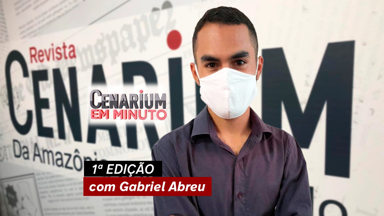 Acompanhe os destaques do Cenarium em Minuto – 1ª edição desta terça-feira, 16