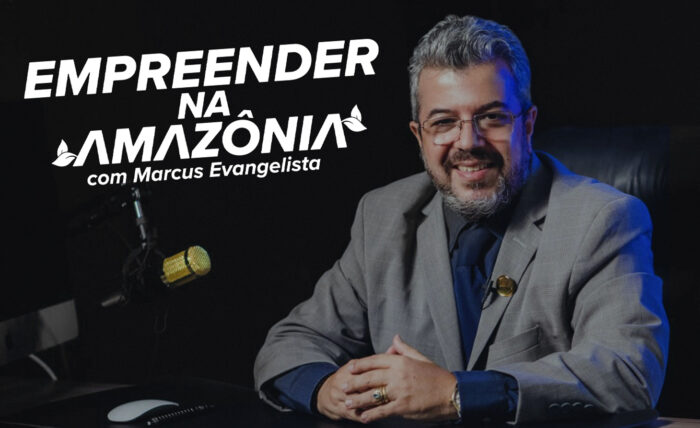 Estreia do programa ‘Empreender na Amazônia’ com o economista Marcus Evangelista