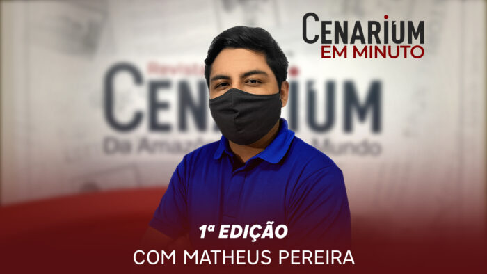 Acompanhe os destaques do ‘Cenarium em Minuto’ desta quarta-feira, 28
