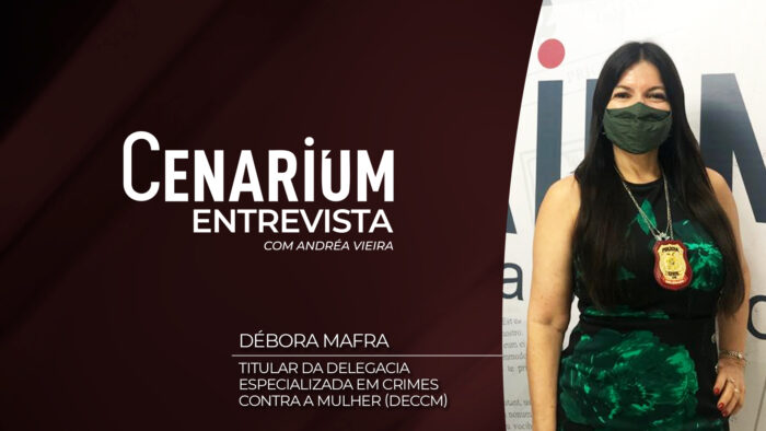 Violência doméstica na pandemia é tema do ‘Cenarium Entrevista’, com a delegada Débora Mafra