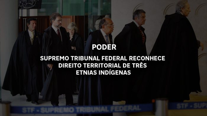 Supremo Tribunal Federal reconhece direito territorial de três etnias indígenas