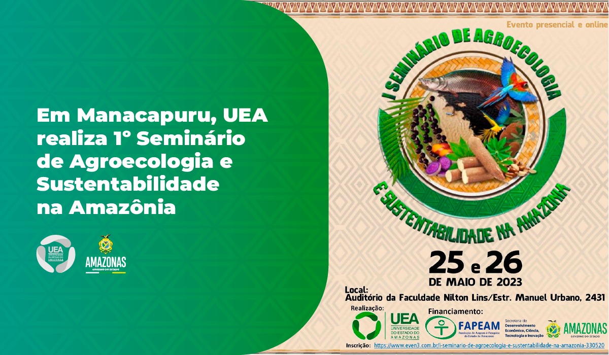 Universidade do Estado do AM realiza 1º Seminário de Agroecologia e Sustentabilidade na Amazônia