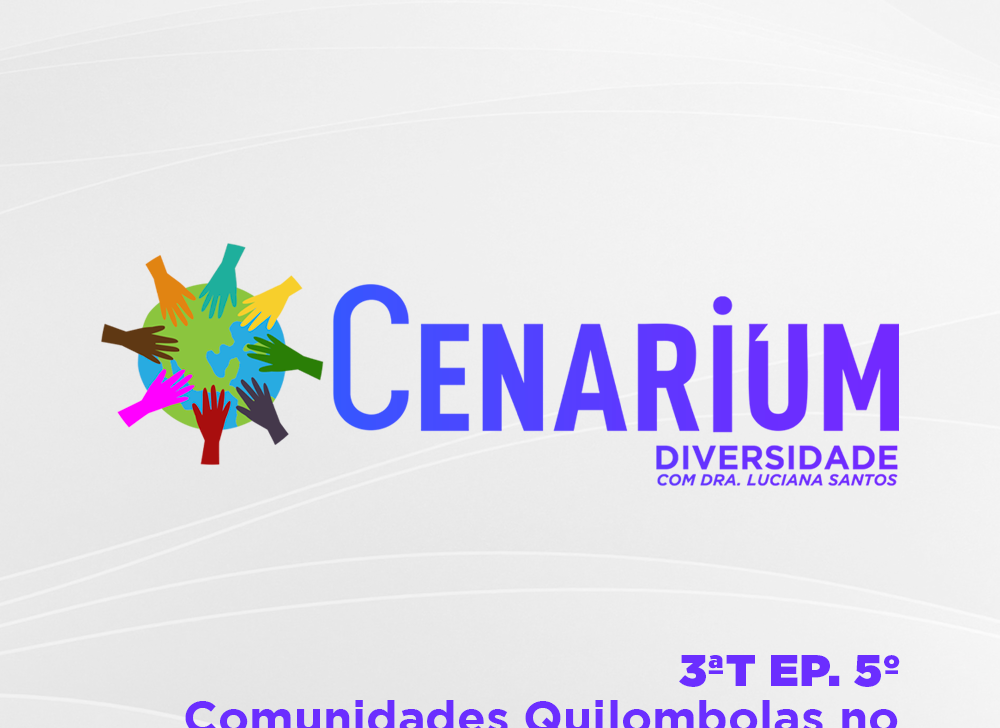 3ªT – 5°EP – Cenarium Diversidade – Comunidades Quilombolas no Amazonas – Keilah Fonseca