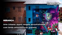 Arte Urbana: mural resgata ancestralidade com lenda amazônica do guaraná