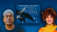 Ailton Krenak e Rita Carelli lançam livro infantil sobre mitologia indígena