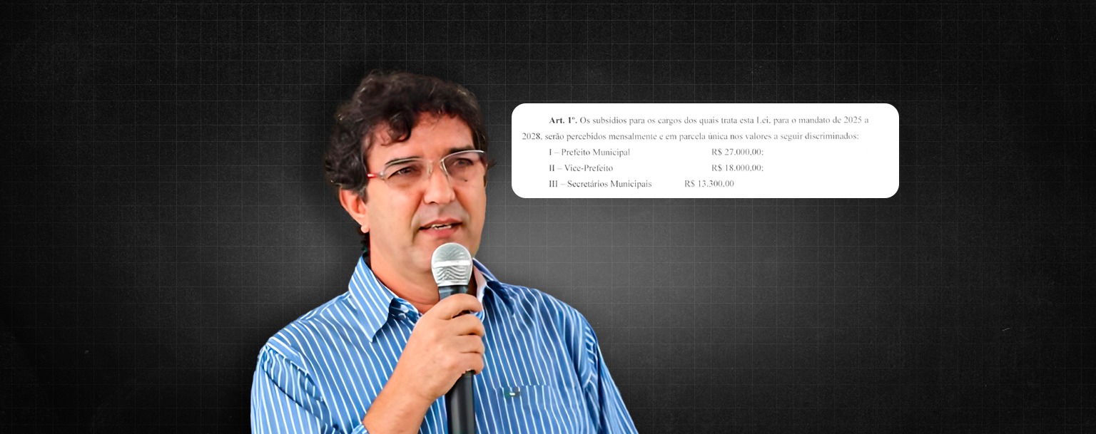 Prefeito reeleito no AM quer aumentar próprio salário em 80%