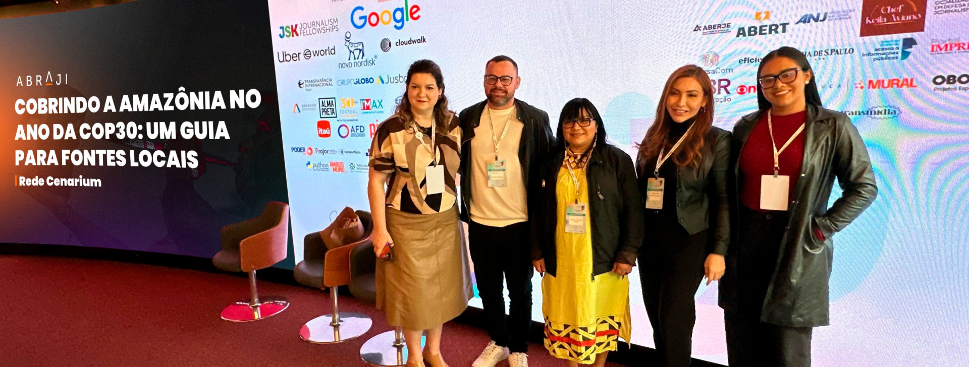 CENARIUM apresenta guia de fontes da COP30 no Congresso Internacional da Abraji