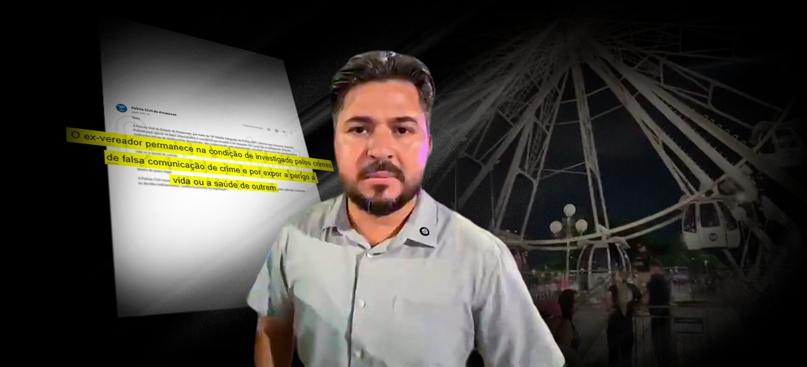 É fake que ex-vereador foi indiciado por pane em roda-gigante de Manaus